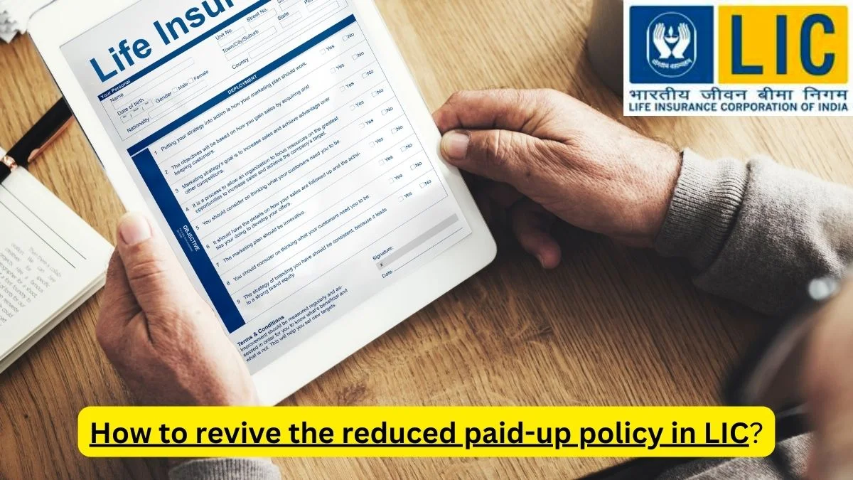 ... How to revive the reduced paid-up policy in LIC