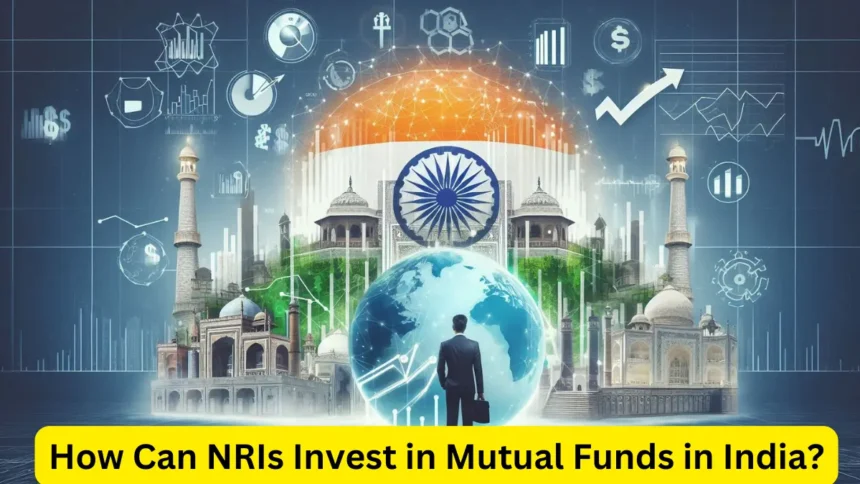 How Can NRIs Invest in Mutual Funds in India?