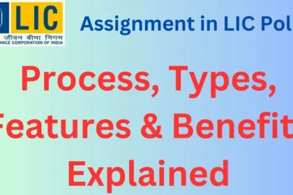 Assignment in LIC Policy