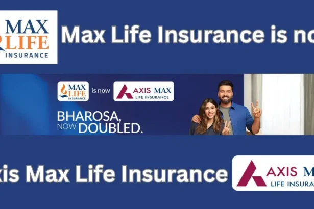 Max Life Insurance is now Axis Max Life Insurance