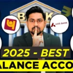 Best Zero Balance Bank Account in 2025