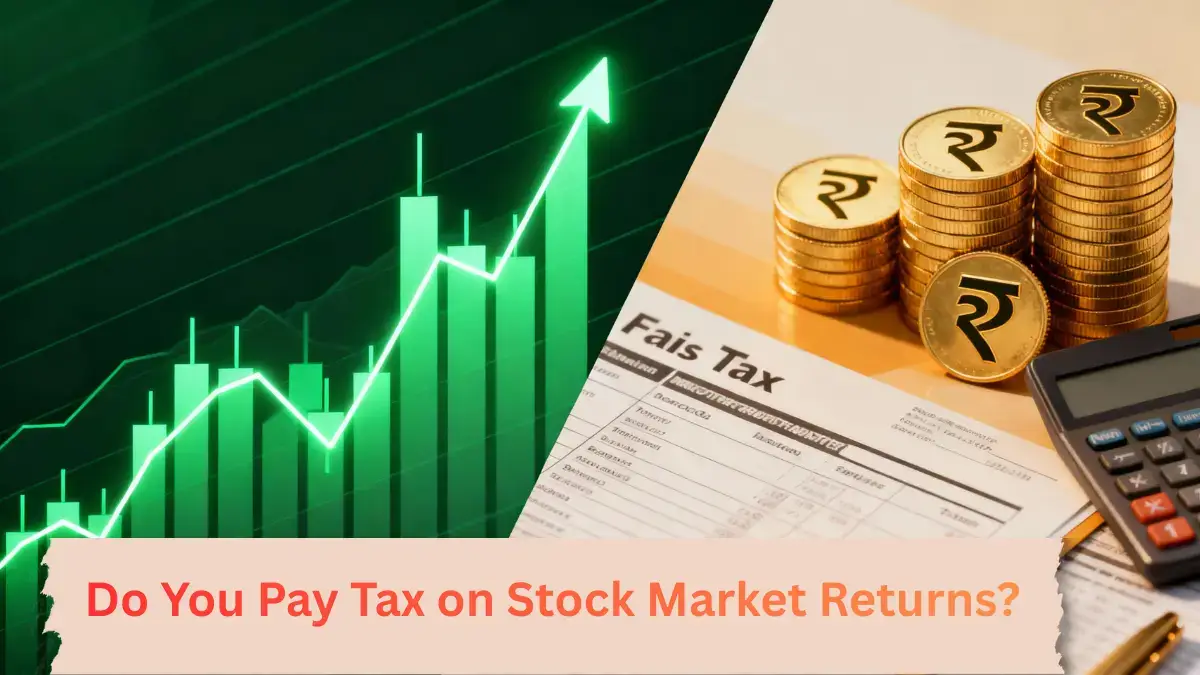Do You Pay Tax on Stock Market Returns? A Complete Guide for Indian Investors and Traders