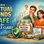 Are Mutual Funds Safe for Middle Class? A Complete Guide to Secure Wealth Building 5 Are Mutual Funds Safe for Middle Class