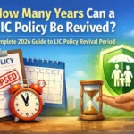 How Many Years Can a LIC Policy Be Revived? Complete 2026 Guide to LIC Policy Revival Period 5 LIC Policy Revival Period